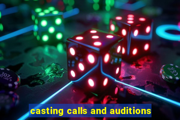 casting calls and auditions